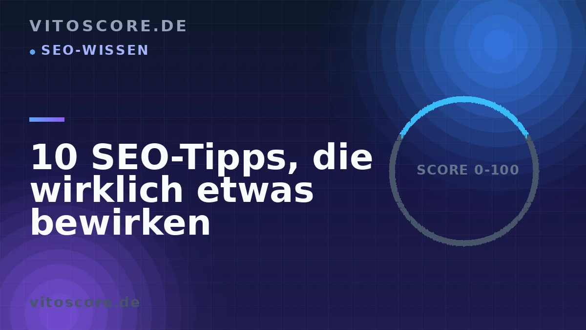 10 SEO-Tipps, die wirklich etwas bewirken